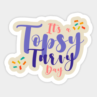 Topsy Turvy Sticker